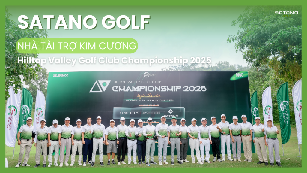 SATANO GOLF - Nhà tài trợ Kim Cương của giải đấu Hilltop Valley Golf Club Championship 2025